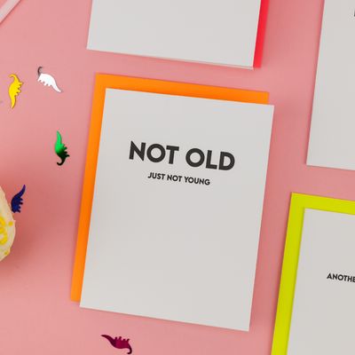 Not Old. Not Young - Funny Birthday Letterpress Card