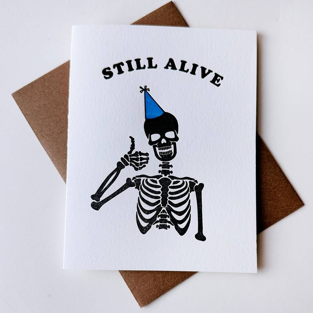 Still Alive - Ironic Skeleton Letterpress Birthday Card