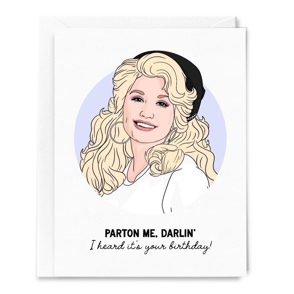 Par(t)on Me Darlin' Birthday Card