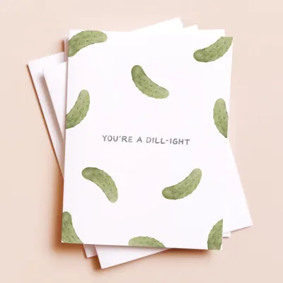 You're A Dill-Ight Pickles — Food Pun Love Card