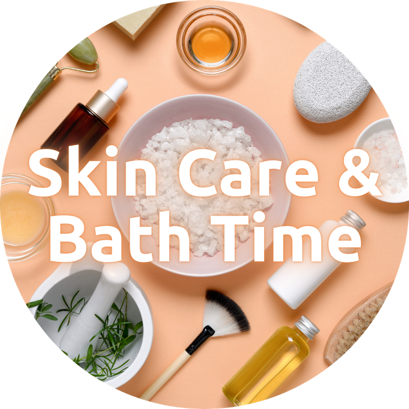Skin Care &amp; Bath Time