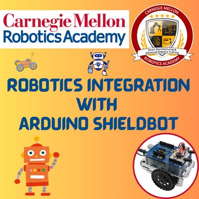 Carnegie Mellon Robotics Academy: Robotics Integration with Arduino ShieldBot (Adults)