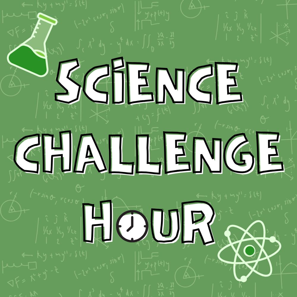Science Challenge Hour