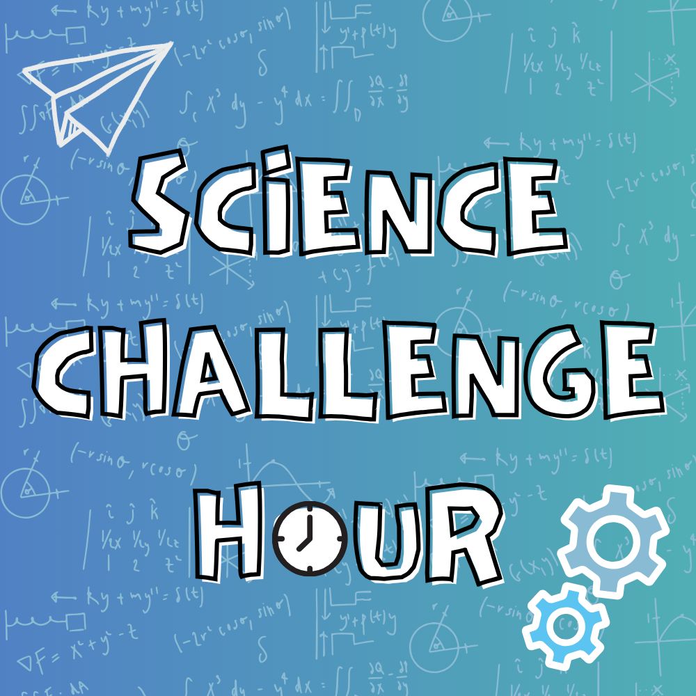 Science Challenge Hour