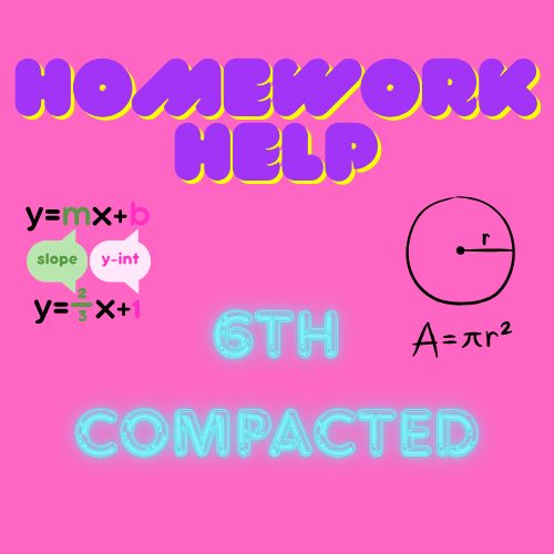 6th Compacted Homework Help