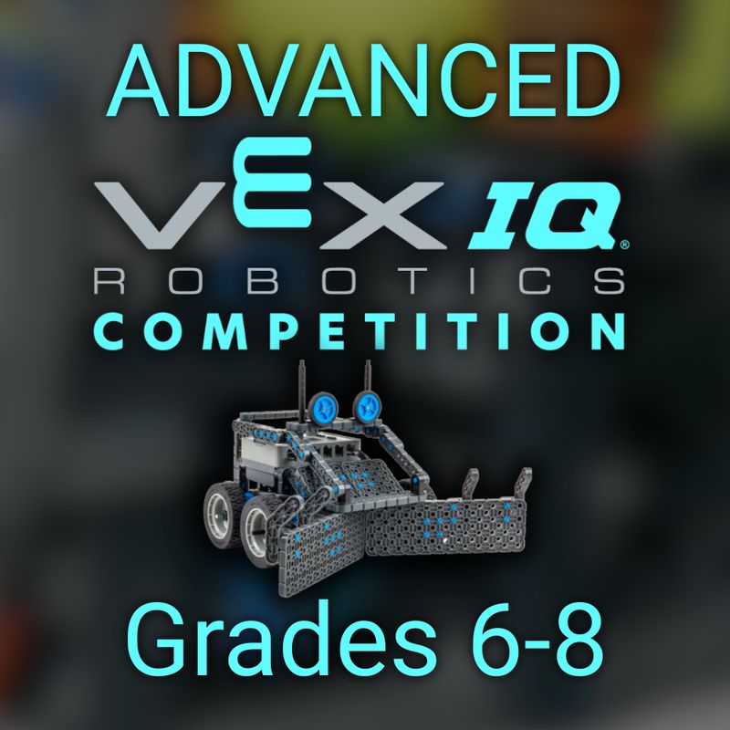 Advanced VEX IQ (Grades 6 - 8)