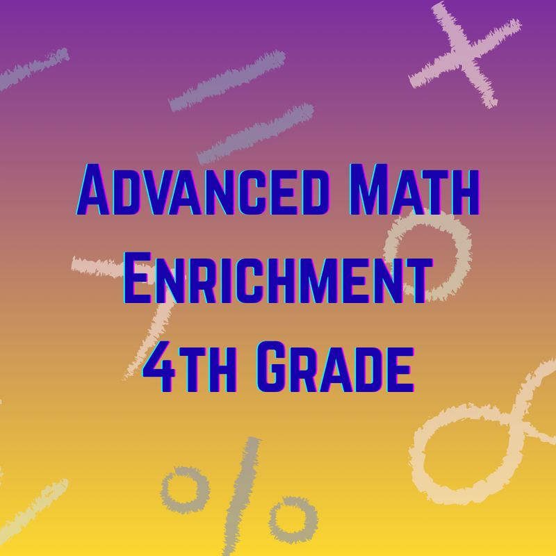 Advanced Math Enrichment 4th Grade