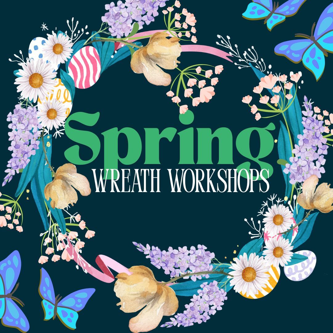Spring Wreath Making Workshop - Friday 20th  March at 6:30pm