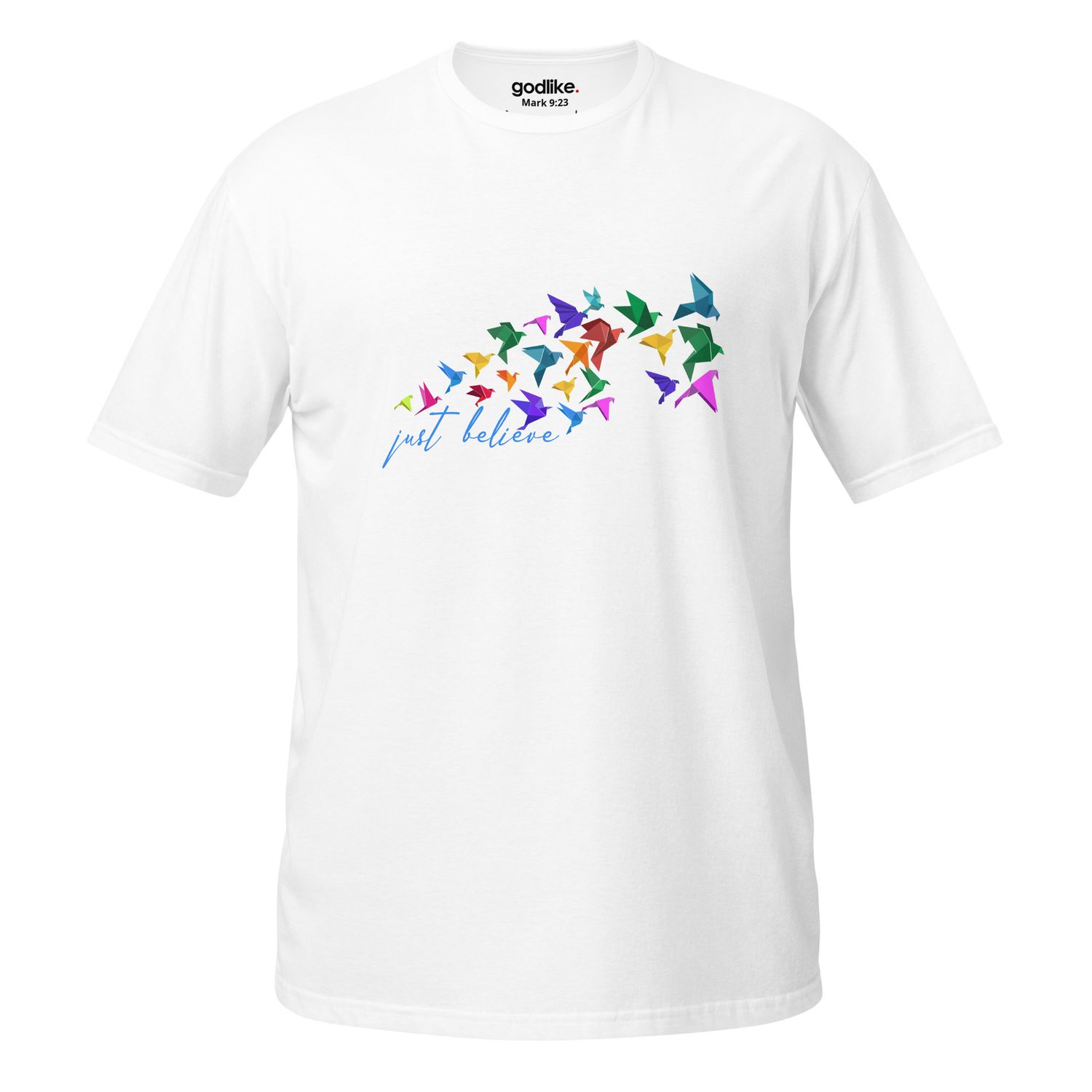 Mark 9:23 Just Believe Unisex Shirt