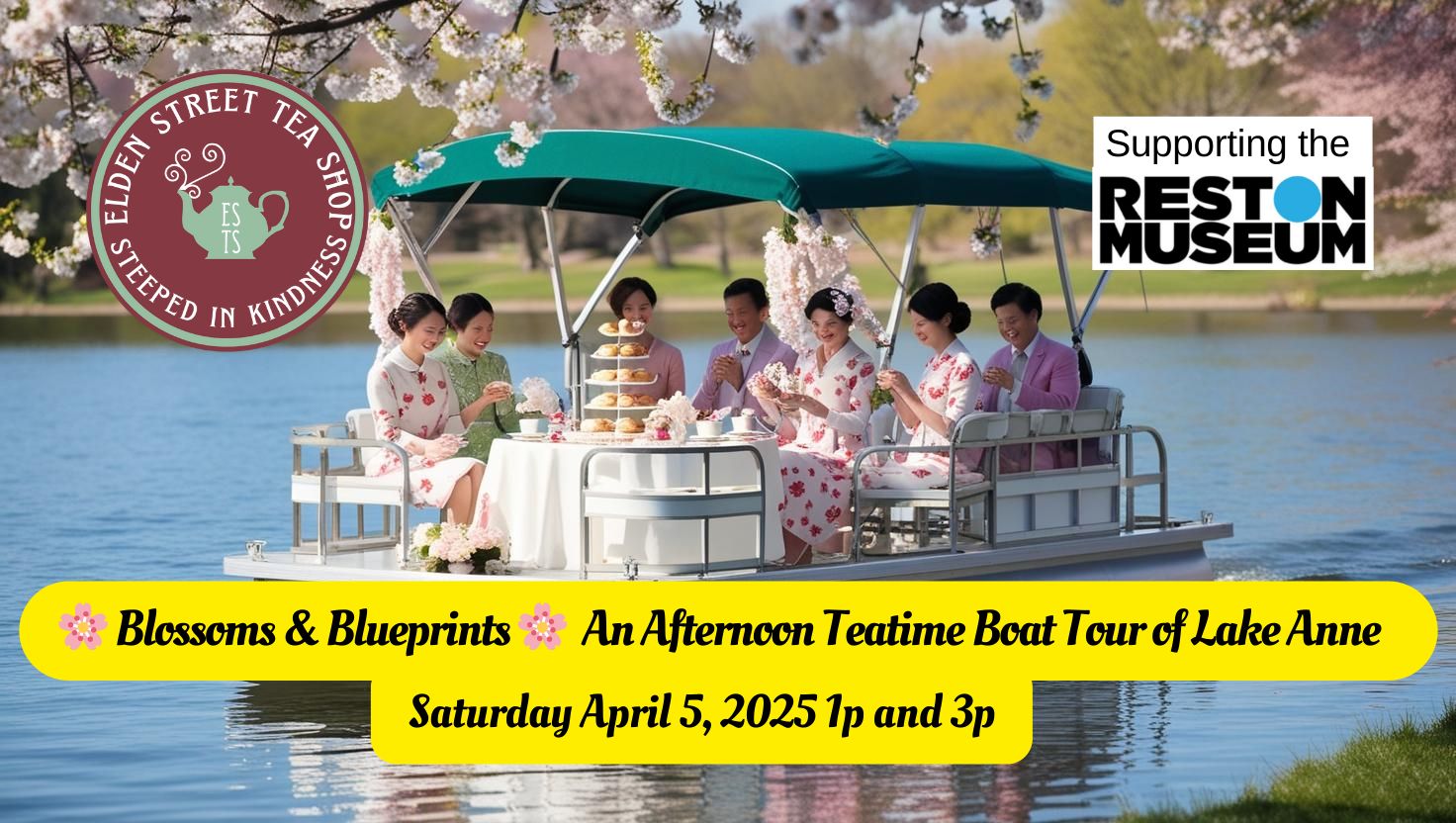 Blossoms &amp; Blueprints  An Afternoon Teatime Boat Tour of Lake Anne, Times: 1:00pm