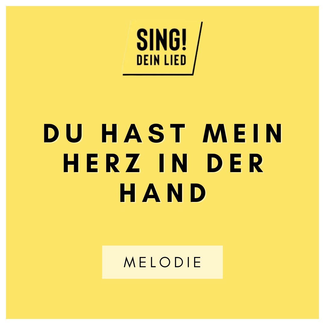 Du hast mein Herz in deiner Hand - Melodie - A-Dur
