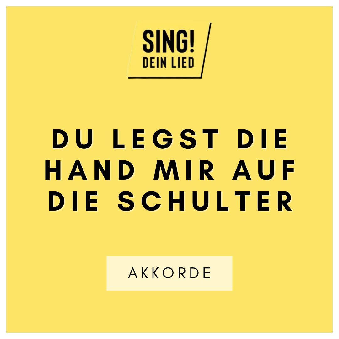 Du legst die Hand mir auf die Schulter - Akkorde Chords - E-Dur