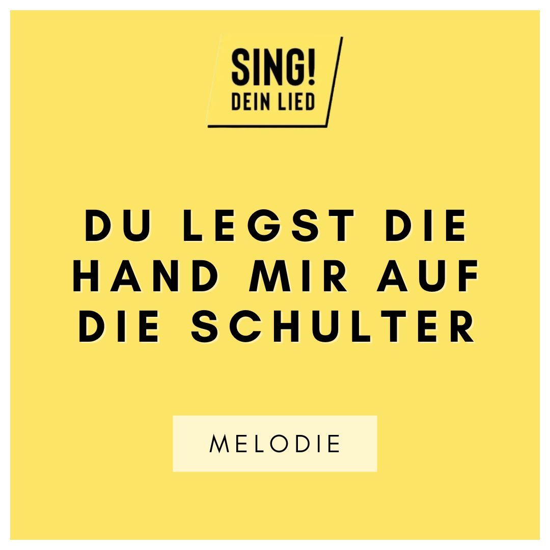 Du legst die Hand mir auf die Schulter - Melodie - E-Dur