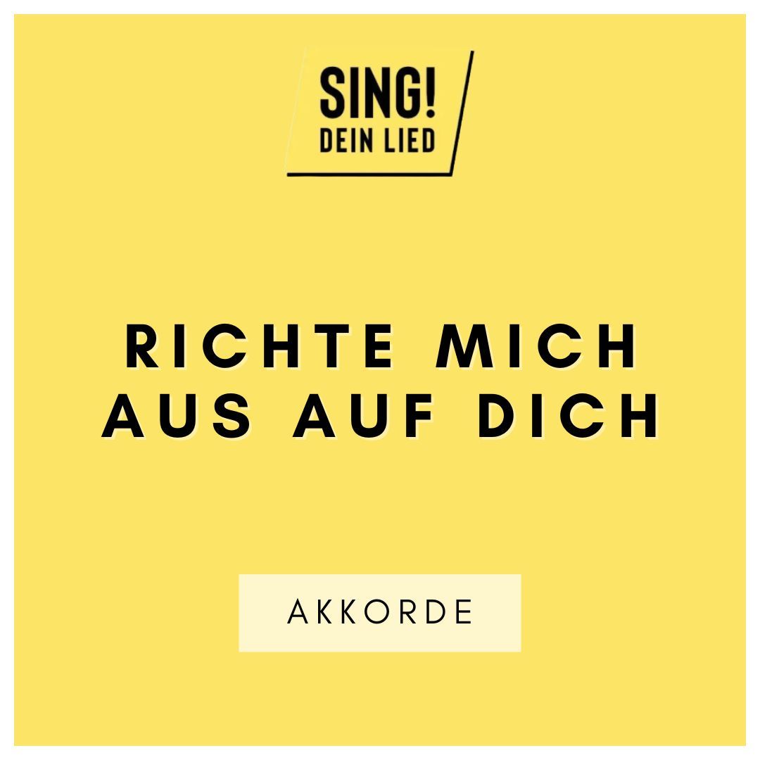 Richte mich aus auf dich - Akkorde Chords - C-Dur
