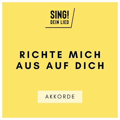Richte mich aus auf dich - Akkorde Chords - C-Dur