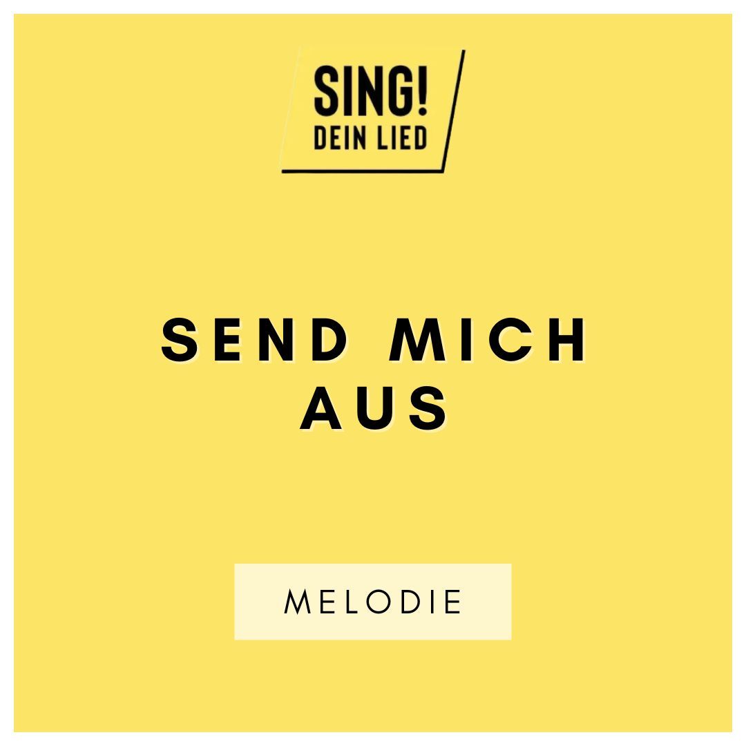 Send mich aus - Melodie - C-Dur