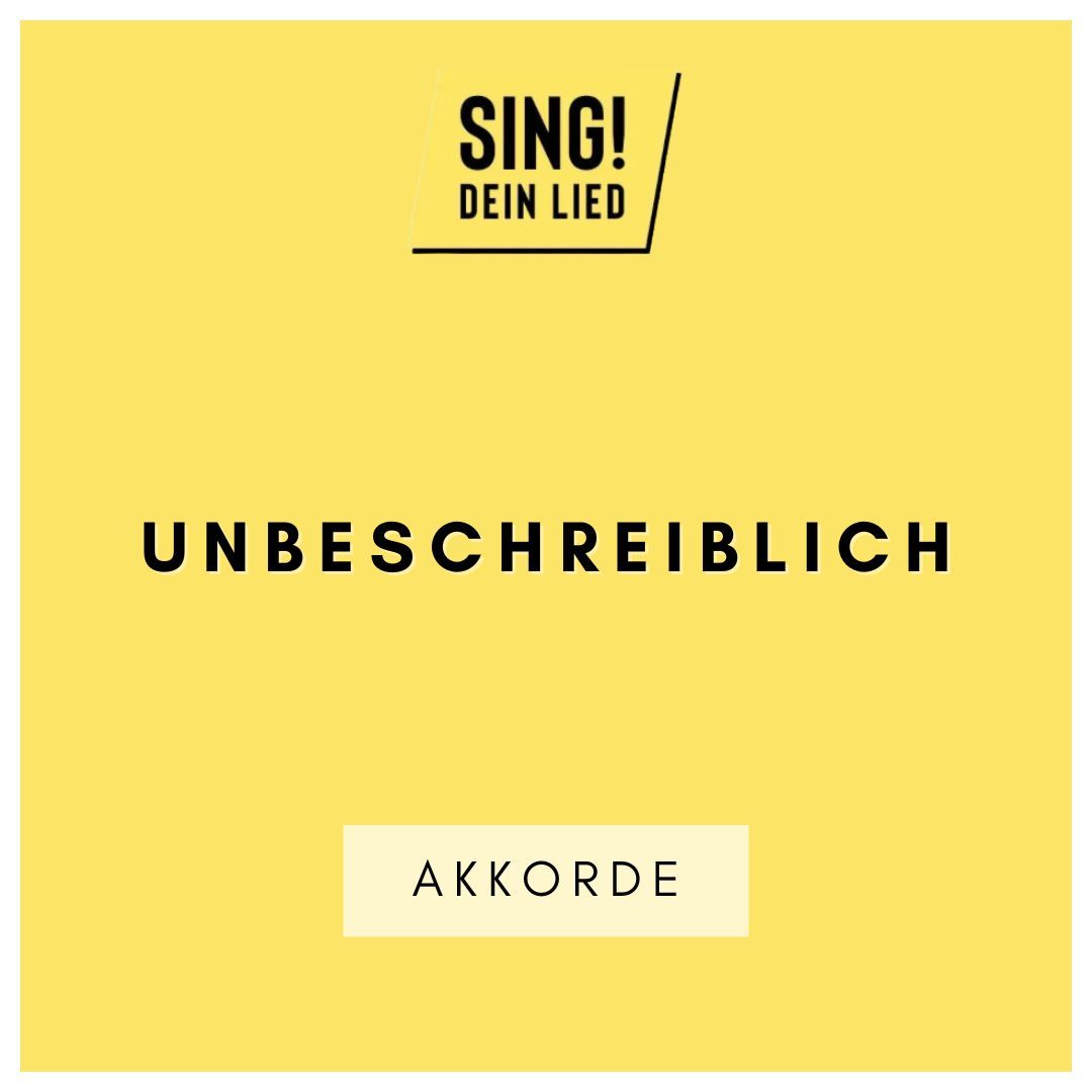 Unbeschreiblich - Akkorde Chords - C-Dur