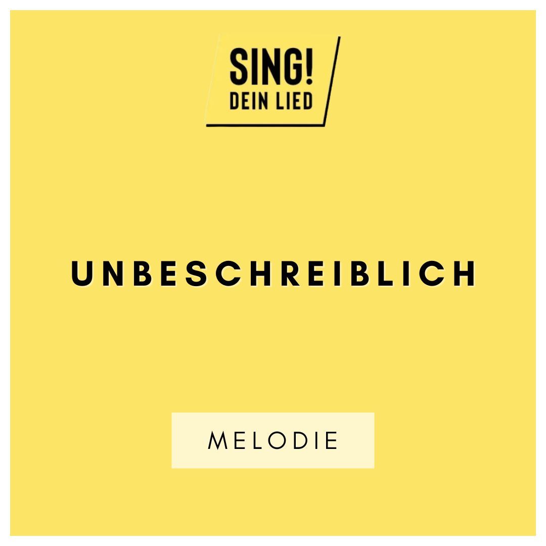 Unbeschreiblich - Melodie - C-Dur