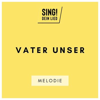 Vater unser - Melodie - D-Dur