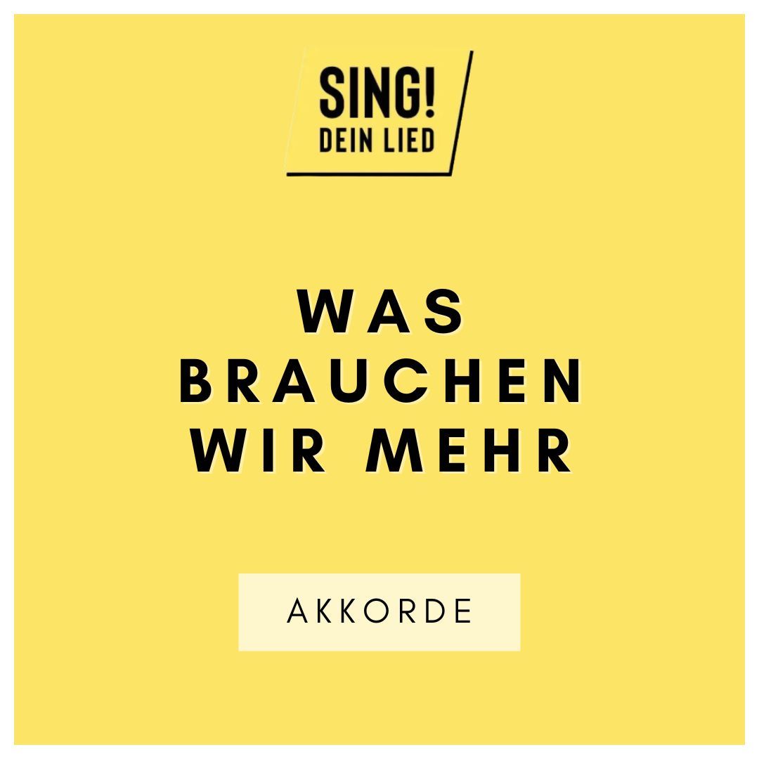 Was brauchen wir mehr - Akkorde Chords - D-Dur