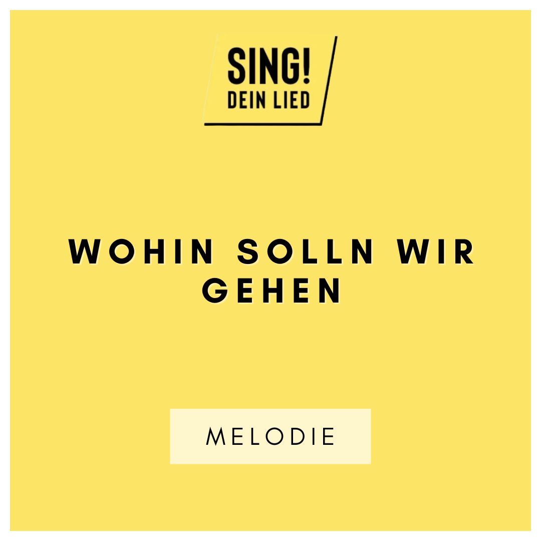 Wohin solln wir gehen - Melodie - D-Dur