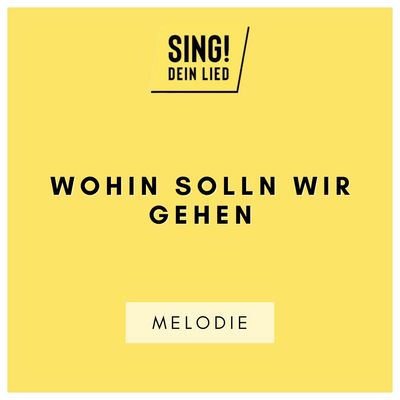 Wohin solln wir gehen - Melodie - D-Dur