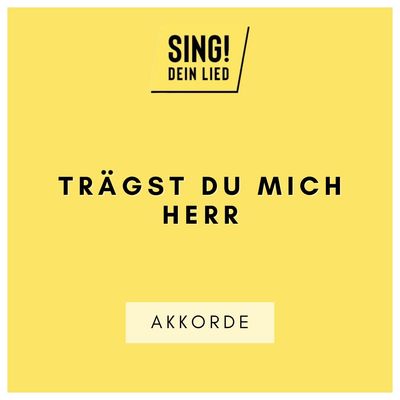 Trägst du mich Herr - Akkorde Chords - D-Dur