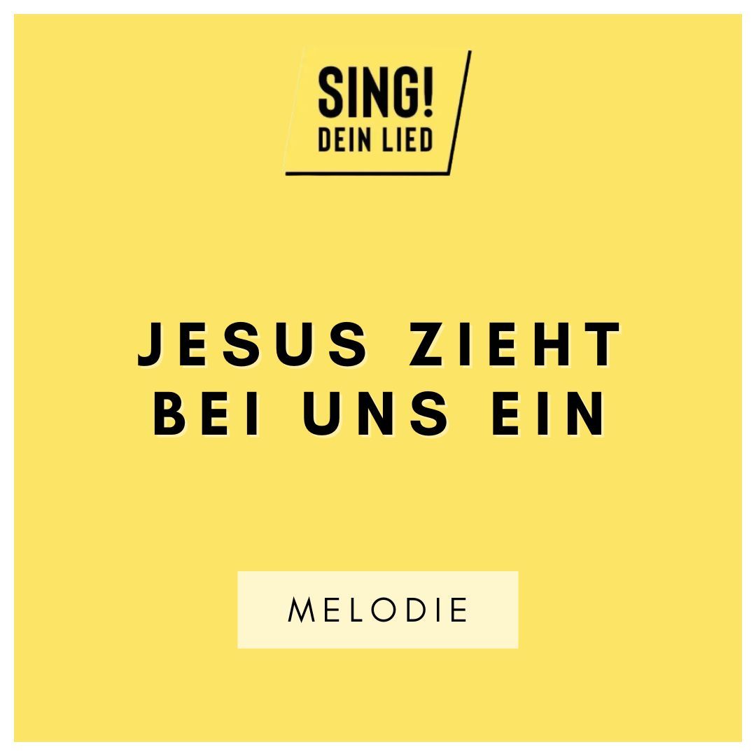 Jesus zieht bei uns ein - Melodie - A-Moll