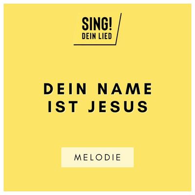 Dein Name ist Jesus - Melodie - A-Dur