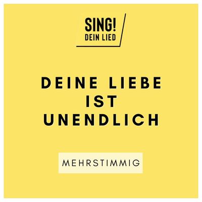 Deine Liebe ist unendlich - Mehrstimmig - A-Dur