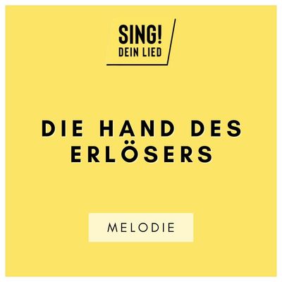 Die Hand des Erlösers - Melodie - E-Dur