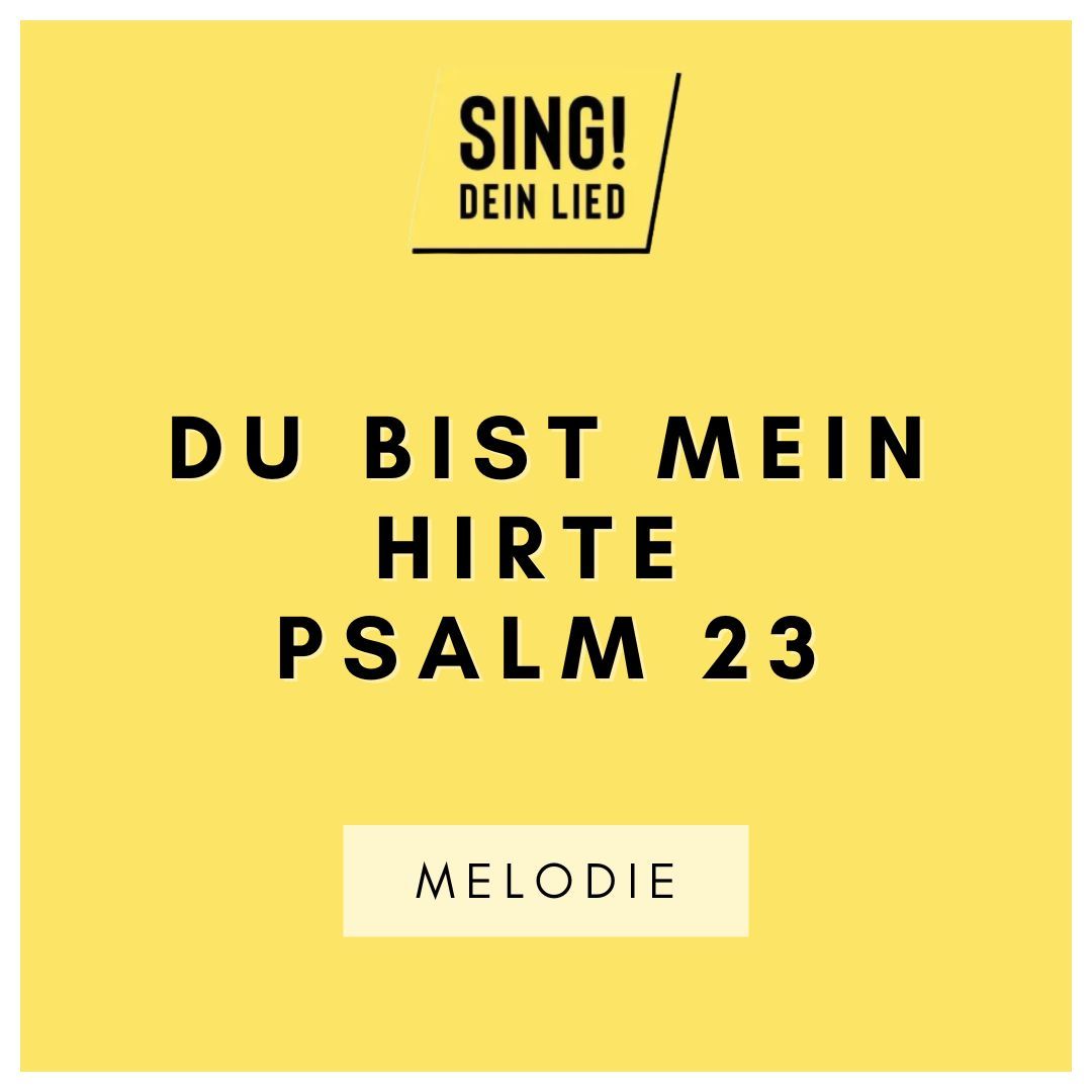 Du bist mein Hirte Psalm 23 - Melodie - H-Moll