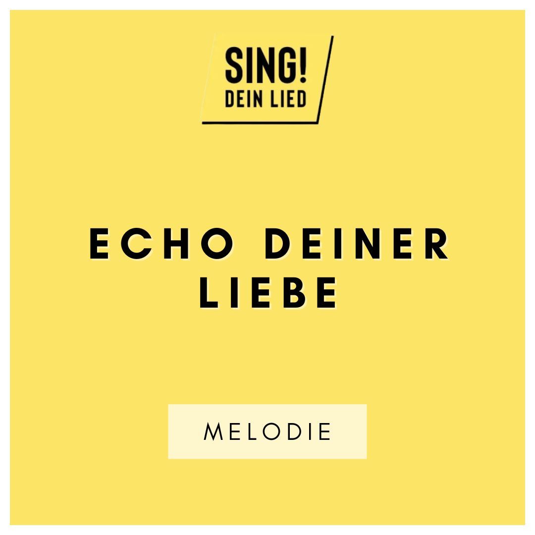 Echo deiner Liebe - Melodie - G-Dur