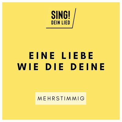 Eine Liebe wie die Deine - Mehrstimmig - C-Dur