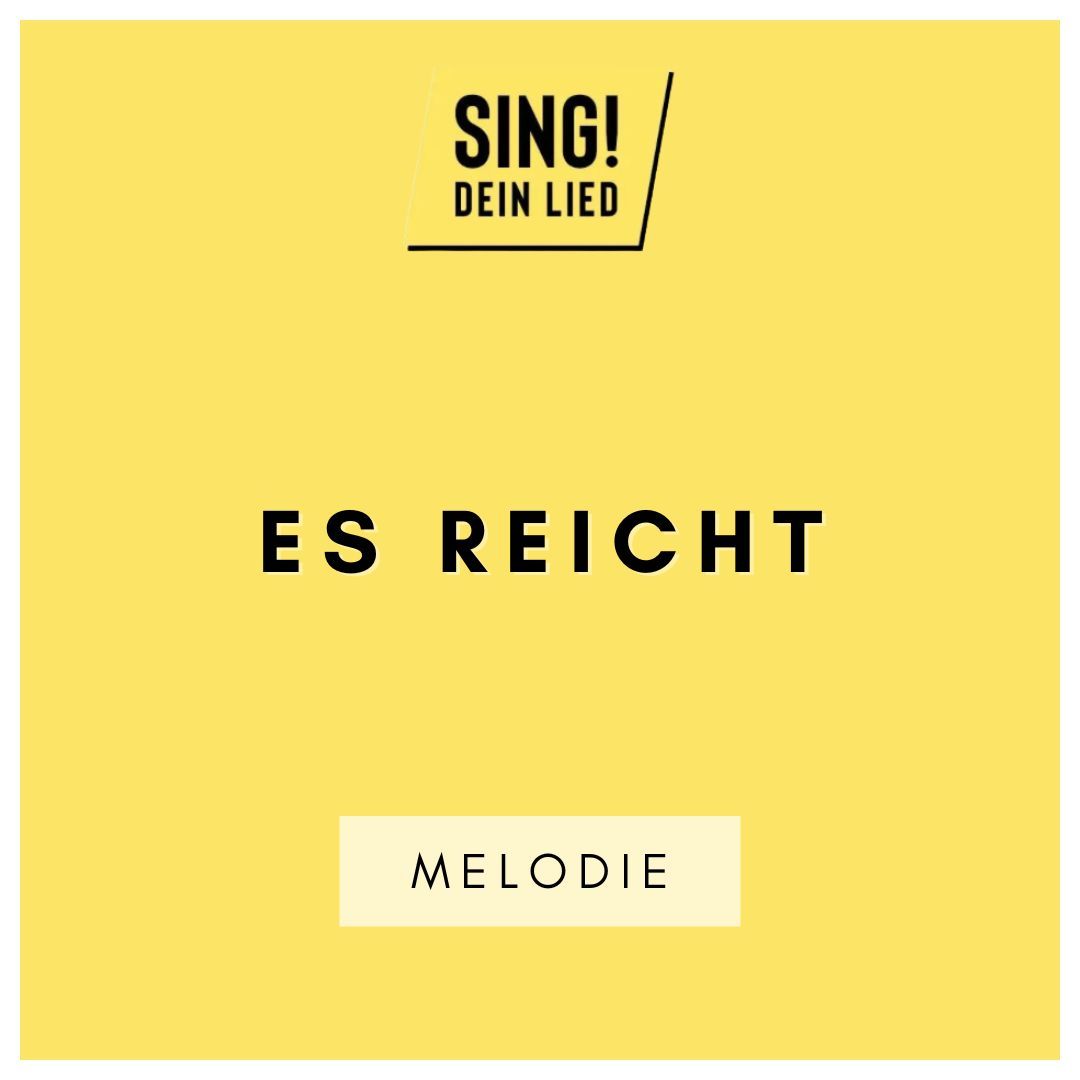 Es reicht - Melodie - D-Dur