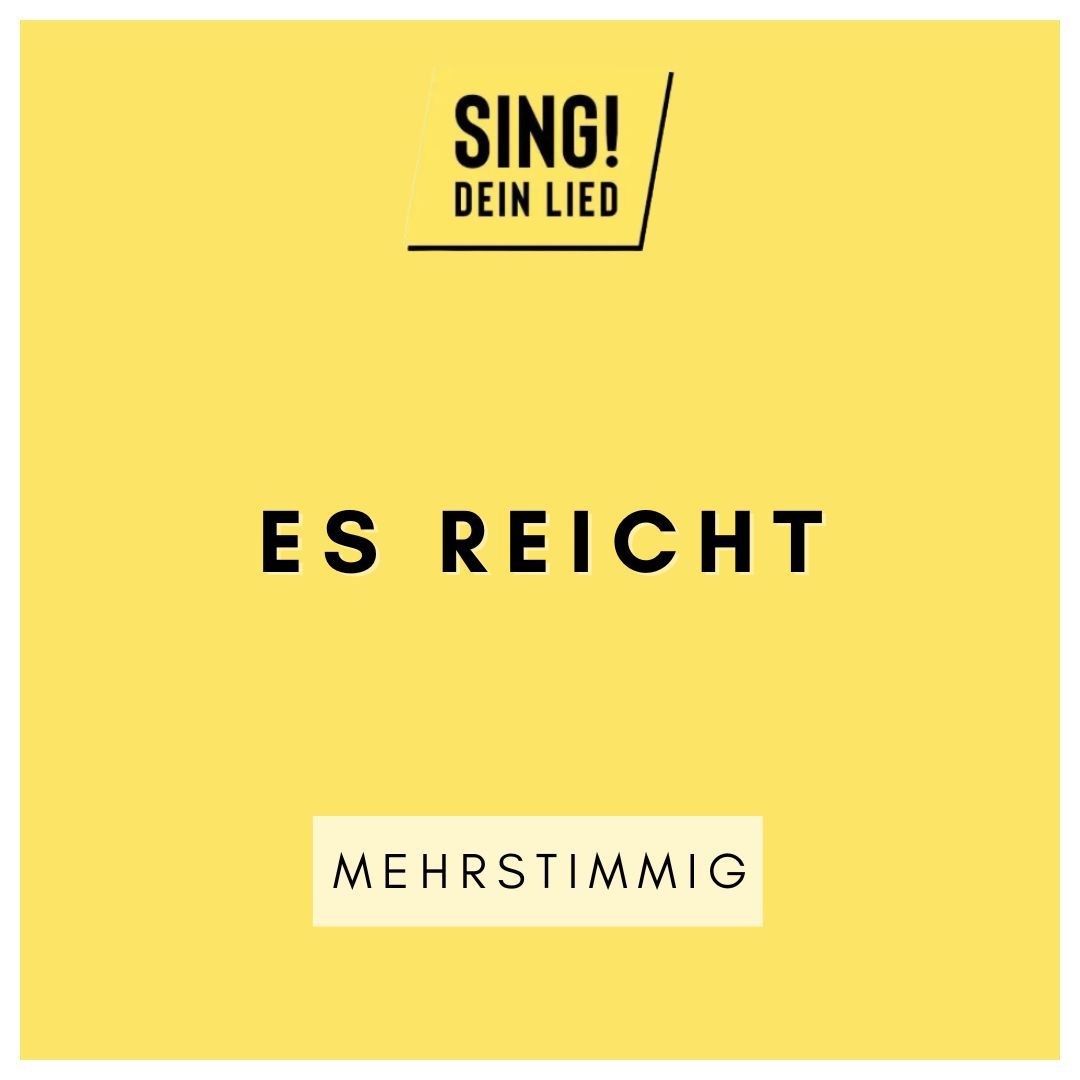 Es reicht - Mehrstimmig - D-Dur