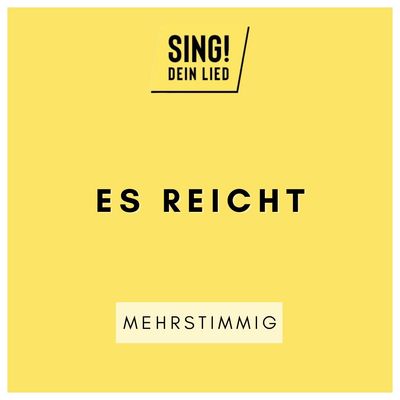 Es reicht - Mehrstimmig - D-Dur