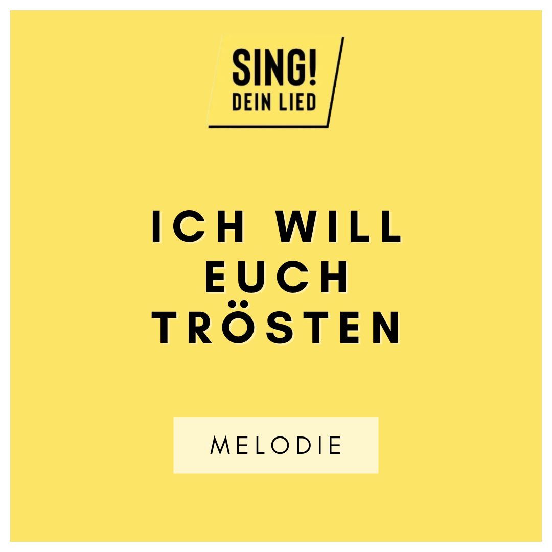 Ich will euch trösten - Melodie - E-Dur