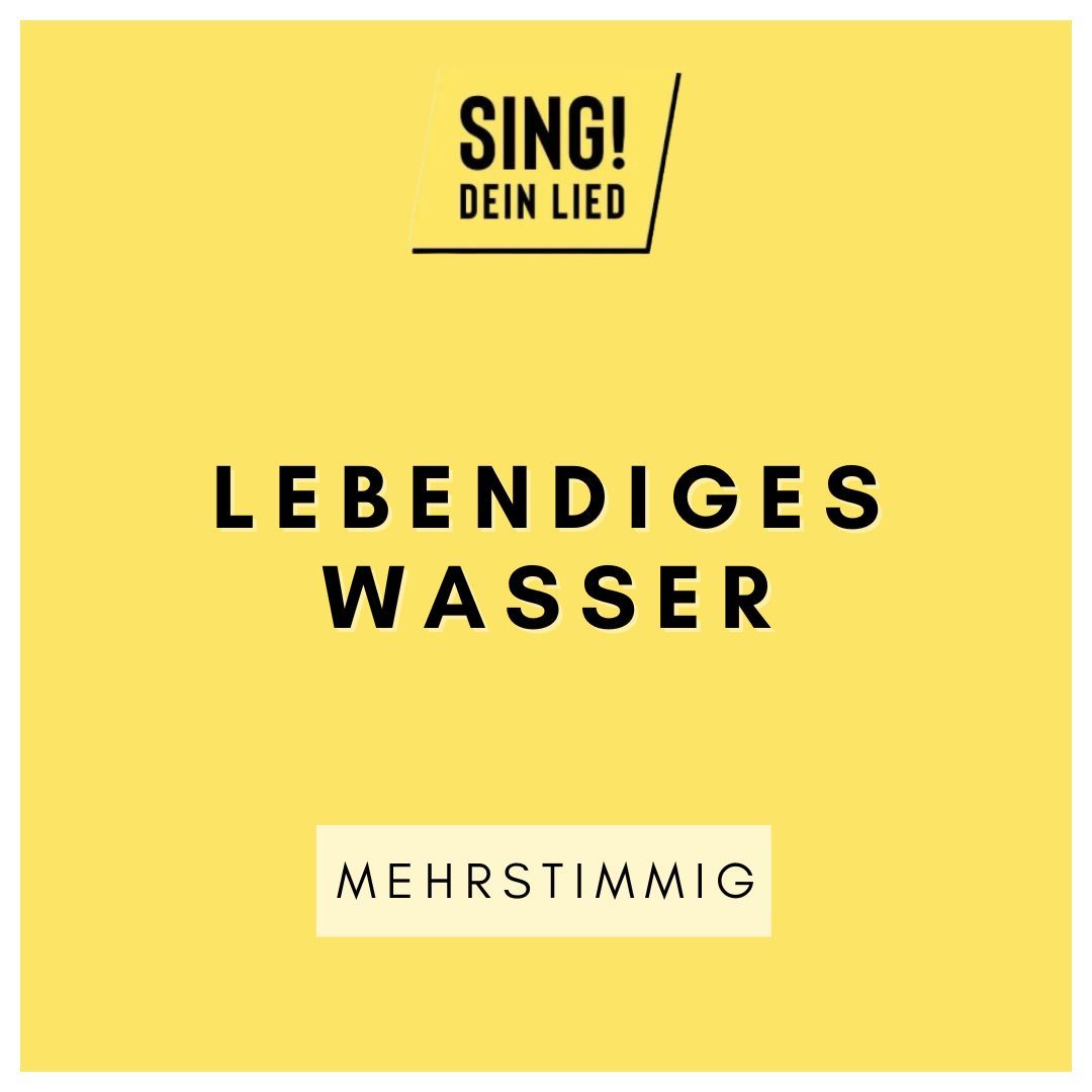 Lebendiges Wasser nach Kai Müller - Mehrstimmig - F-Dur