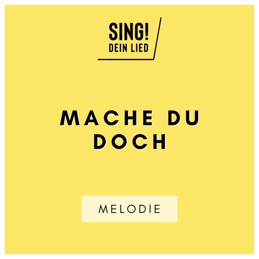 Mache doch du - Melodie - C-Dur