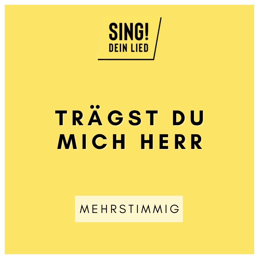 Trägst du mich Herr - Mehrstimmig - D-Dur
