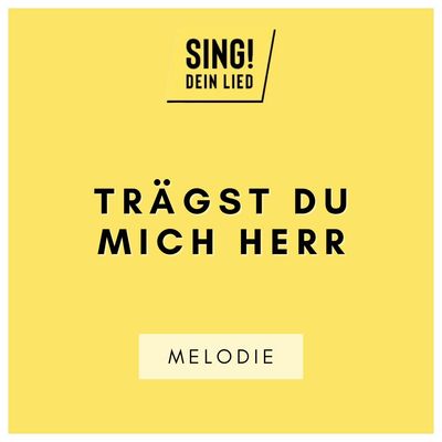 Trägst du mich Herr - Melodie - D-Dur