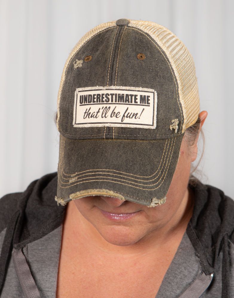 Vintage Life Hat: &quot;Underestimate Me That&#39;ll be Fun&quot; (Black)