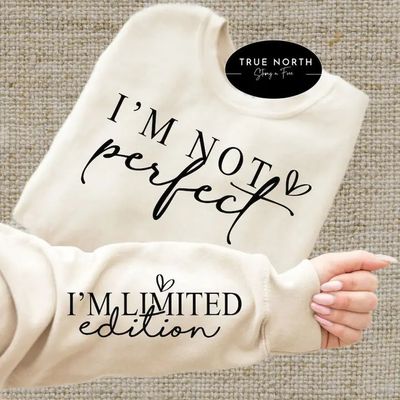 I Am Not Perfect Sweatshirt:
