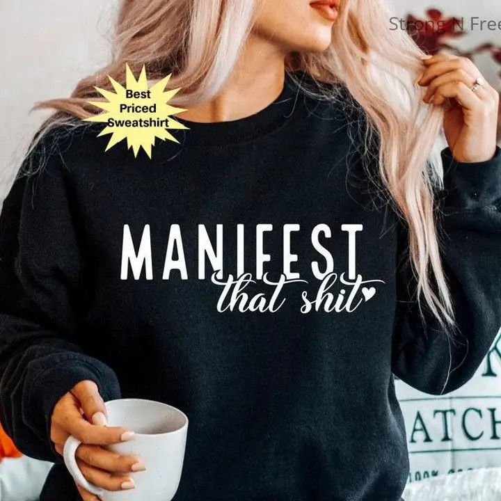 Manifest That Shit Sweatshirt: