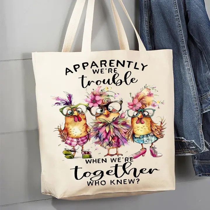 Canvas Tote Bag:, Design: Chickens Apparently We're Trouble