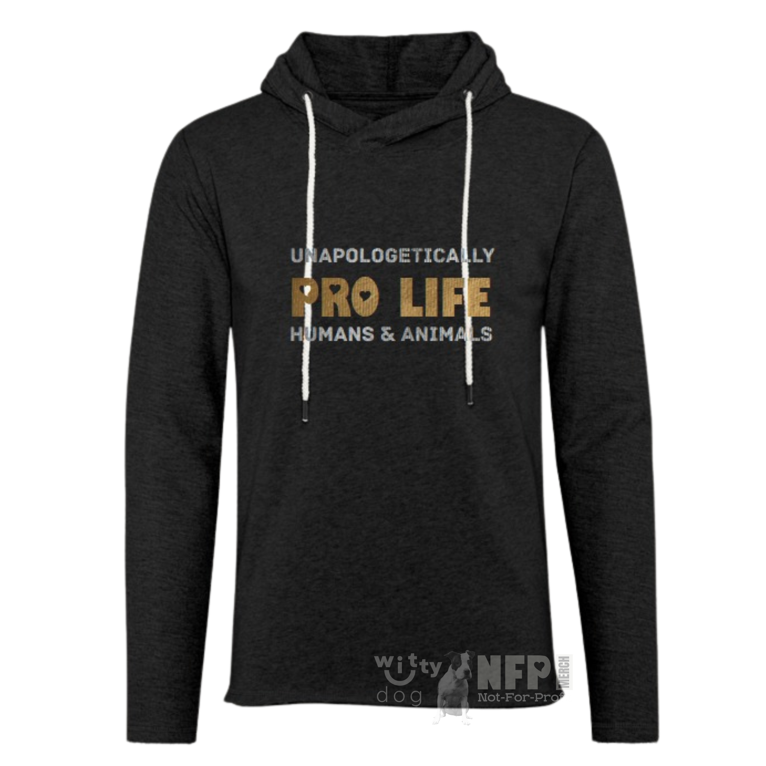 Unapologetically Pro-Life Humans &amp; Animals. Lightweight Sweater Hoodie