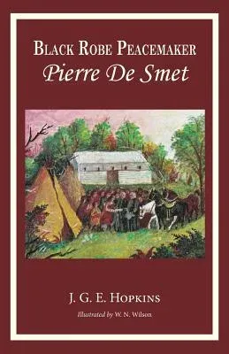 Blackrobe Peacemaker: Pierre DeSmet