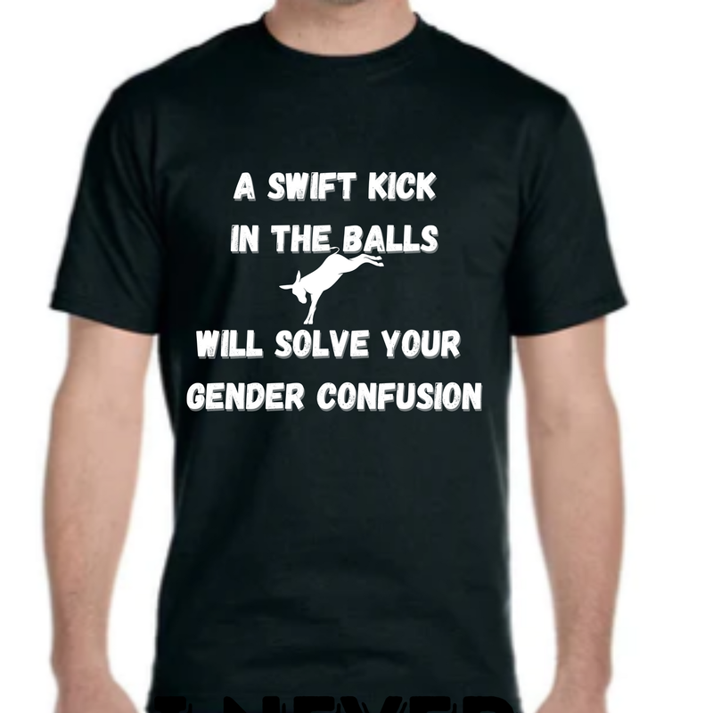 A Swift Kick In The Balls Will Solve Your Gender Confusion