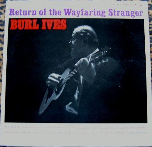 Burl Ives – The Return Of The Wayfaring Stranger (G)